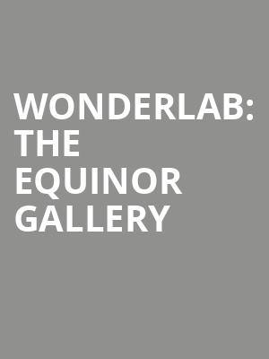 Wonderlab%3A The Equinor Gallery at Science Museum